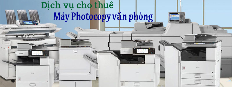 Dịch vụ cho thuê máy photocopy văn phòng