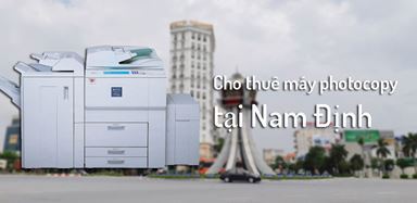Cho thuê máy photo tại Nam Định chuyên nghiệp, uy tín